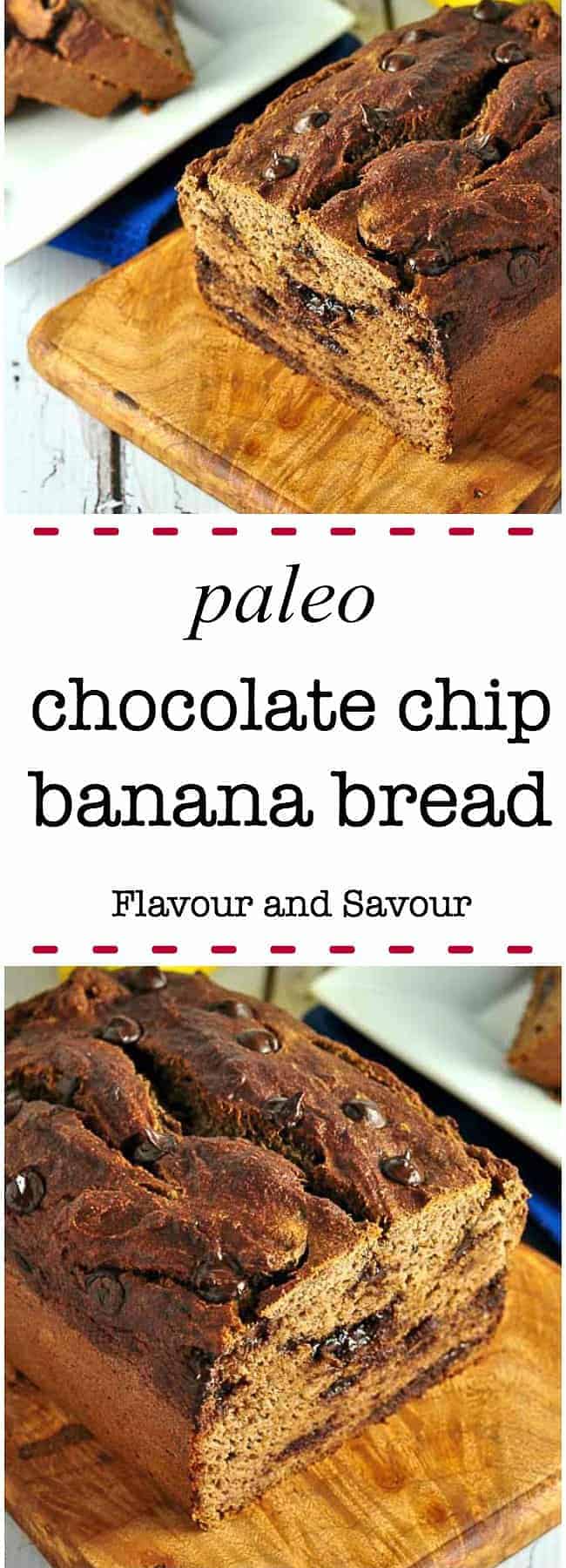 Paleo Chocolate Chip Banana Bread Flavour and Savour