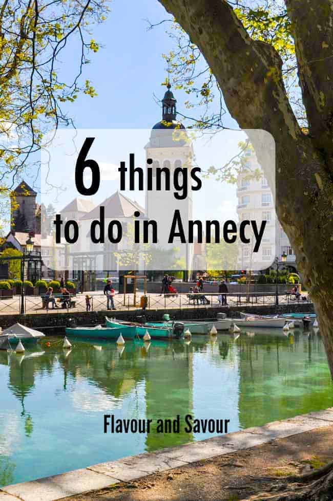 6 things to do in Annecy, France. Travel tips and suggestions for activities, sights and what to eat in Annecy from Flavour and Savour