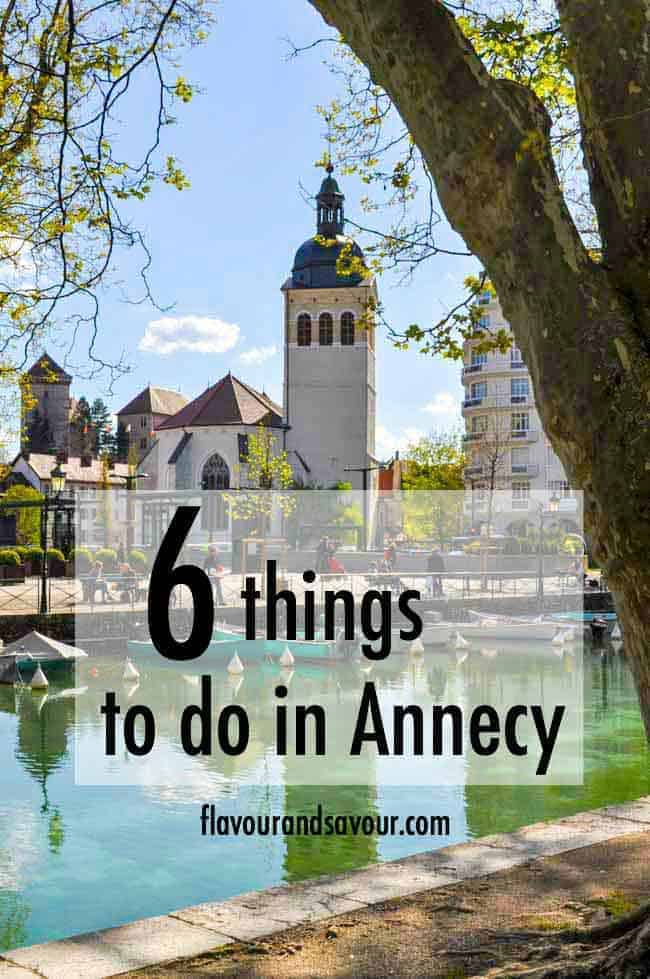 6 things to do in Annecy, France. Travel tips and suggestions for activities, sights and what to eat in Annecy from Flavour and Savour