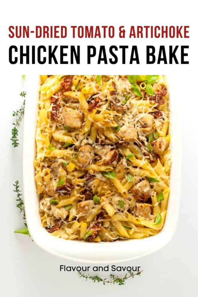image and text for sun dried tomato and artichoke chicken pasta bake