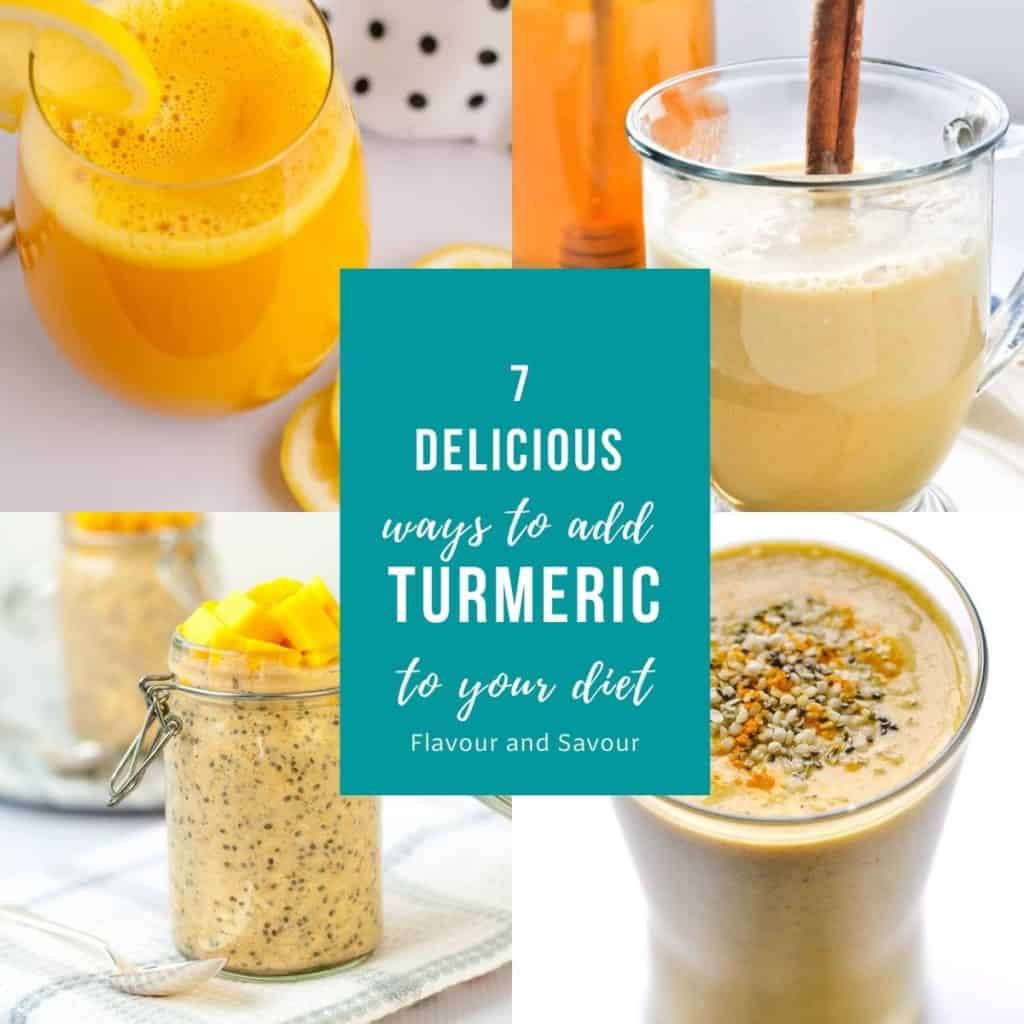 Collage and title for 7 ways to add turmeric to your diet