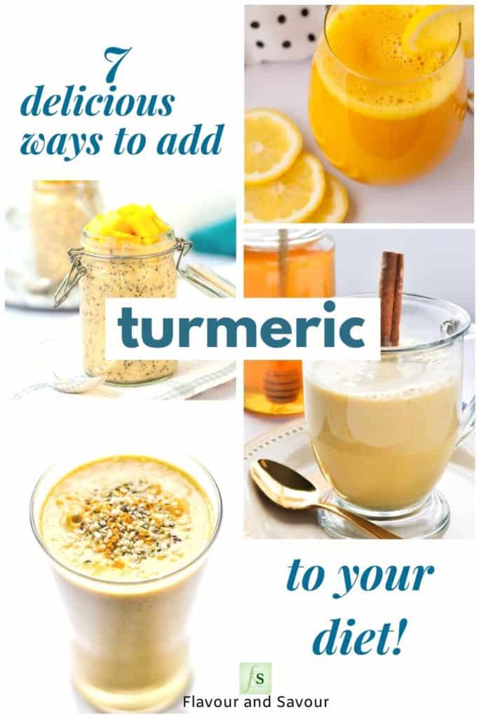 image collage and text for 7 delicious ways to add turmeric to your diet
