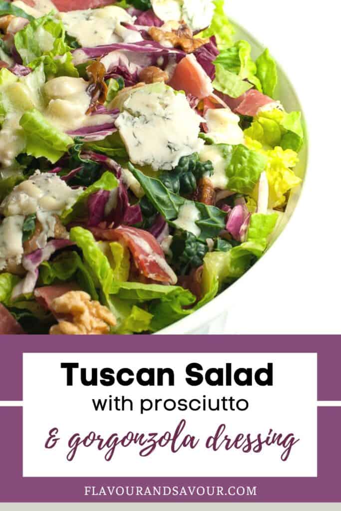 image with text for Tuscan Salad with prosciutto and gorgonzola dressing.