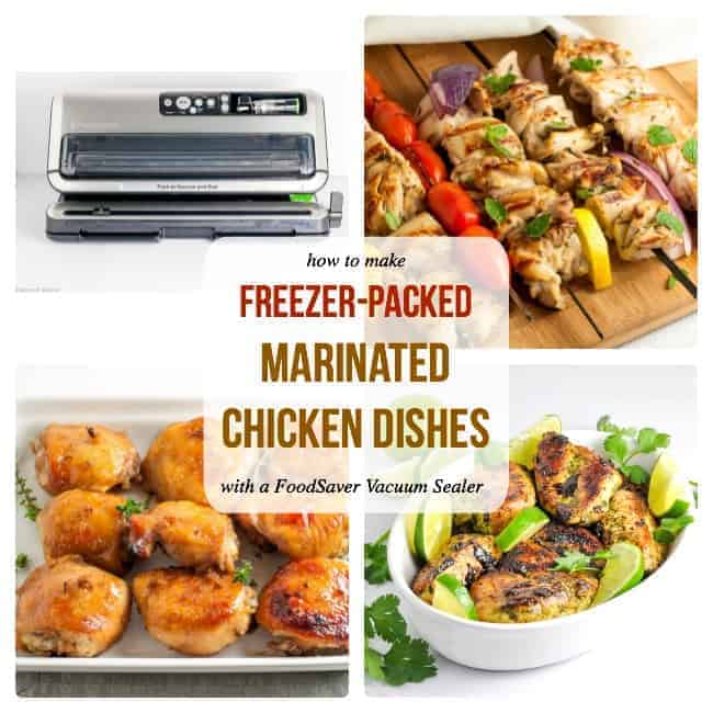 How to Make Freezer-Packed Marinated Chicken Dishes with a Foodsaver Vacuum Sealer. Find 3 Easy Chicken Meals to Marinate, Freeze and Bake