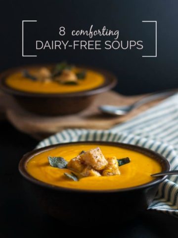 8 Comforting Homemade Dairy-Free Soup Recipes. All are gluten-free, too!
