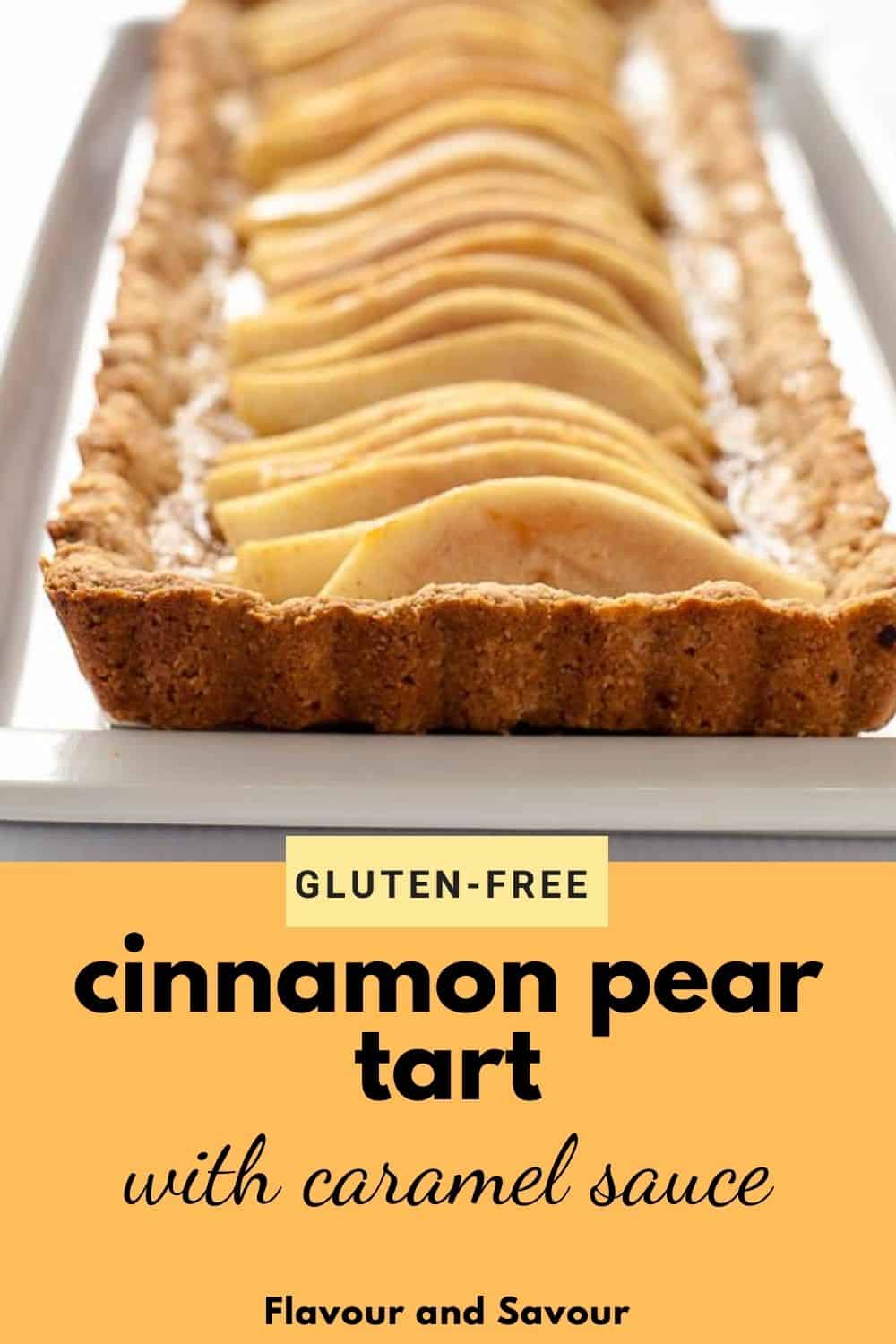 Pinterest graphic for Gluten-free Cinnamon Pear Tart with Caramel Sauce