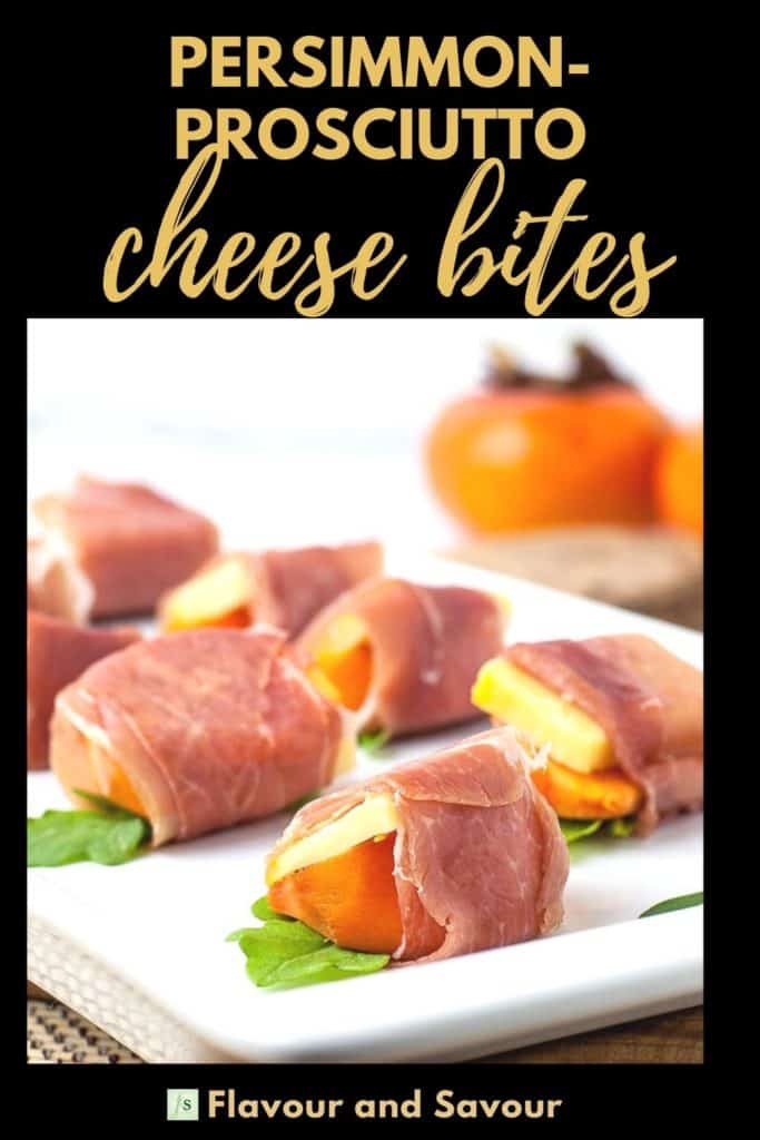 image with text overlay for Persimmon Prosciutto Cheese Bites