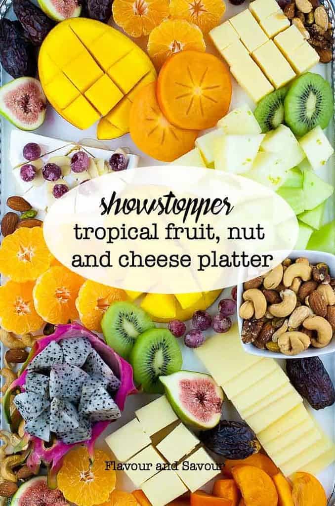 Showstopping Tropical Fruit, Nut and Cheese Platter image with text overlay