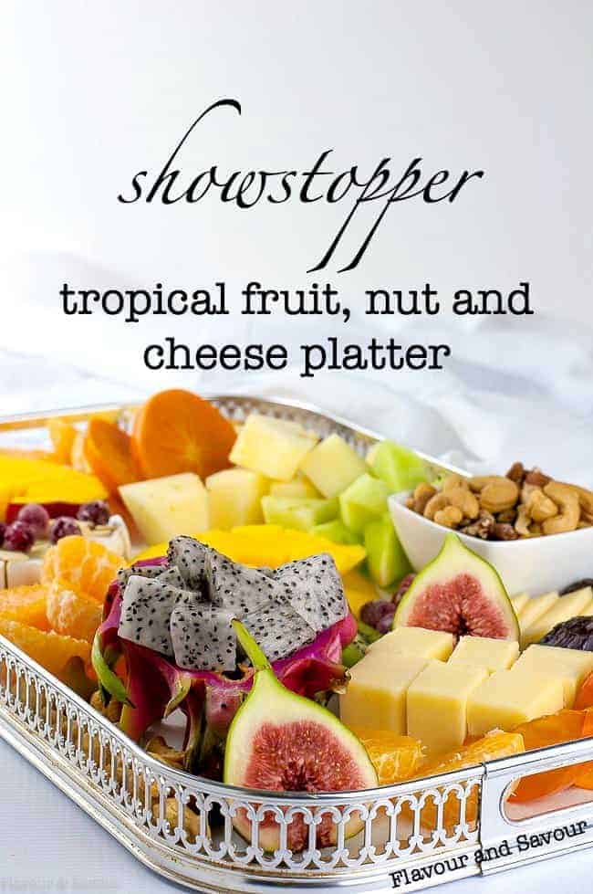 Showstopper Tropical Fruit, Nut and Cheese Platter
