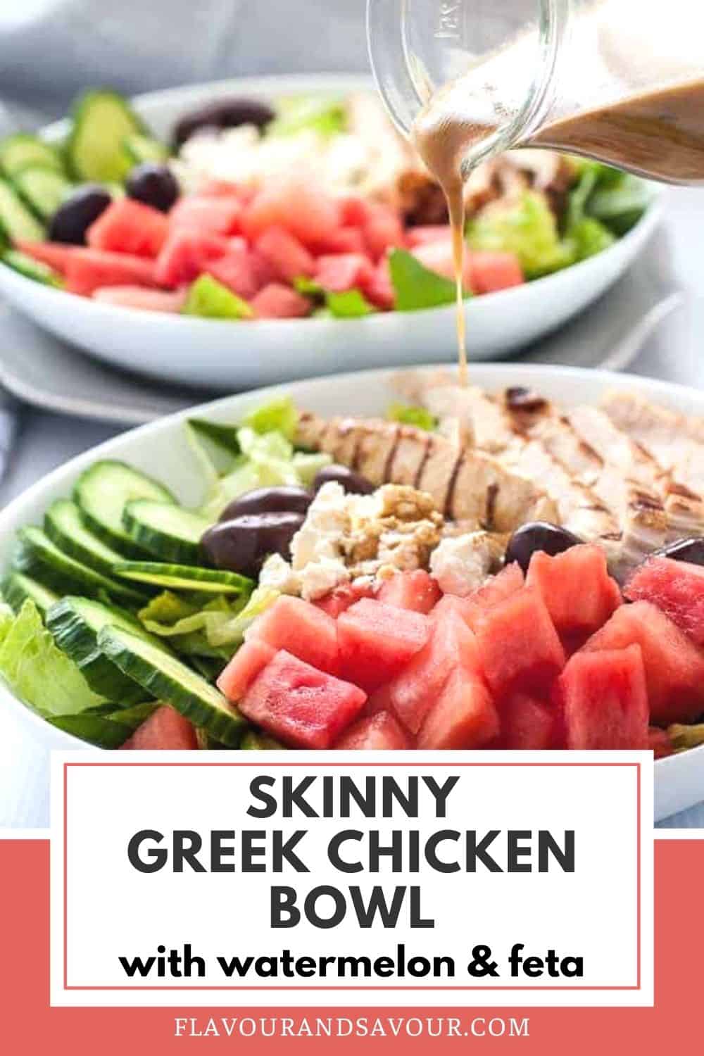 Skinny Greek Chicken Bowl with Watermelon and FetaFlavour and Savour
