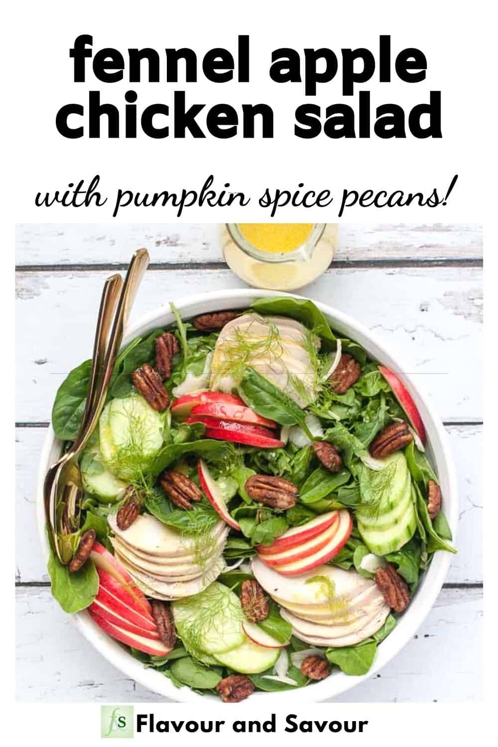 Overhead image and text overlay for Fennel Apple Chicken Salad with Pumpkin Spice Pecans