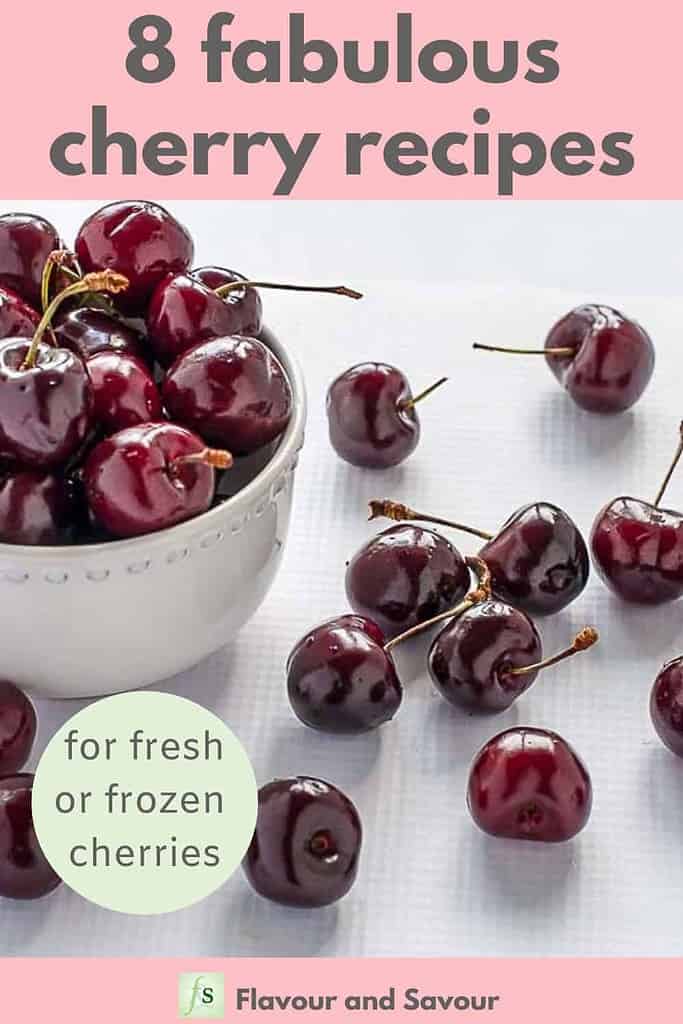 A bowl of fresh cherries with text overlay for 8 fabulous cherry recipes for fresh or frozen cherries