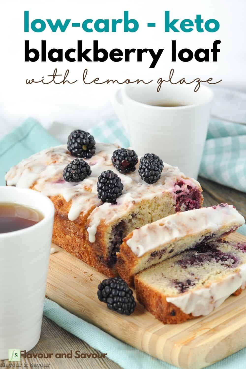 Easy Keto Blackberry Bread with Lemon Glaze Flavour and Savour