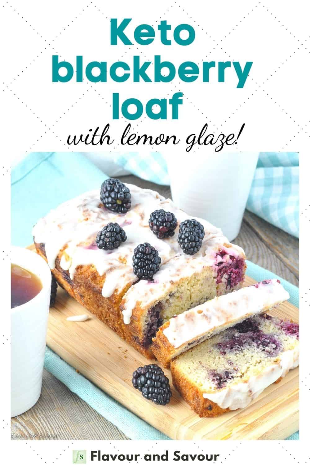 Easy Keto Blackberry Bread with Lemon Glaze Flavour and Savour