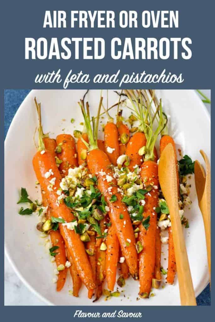 Pinterest Pin for Air Fryer or Oven Roasted Carrots with feta and pistachios