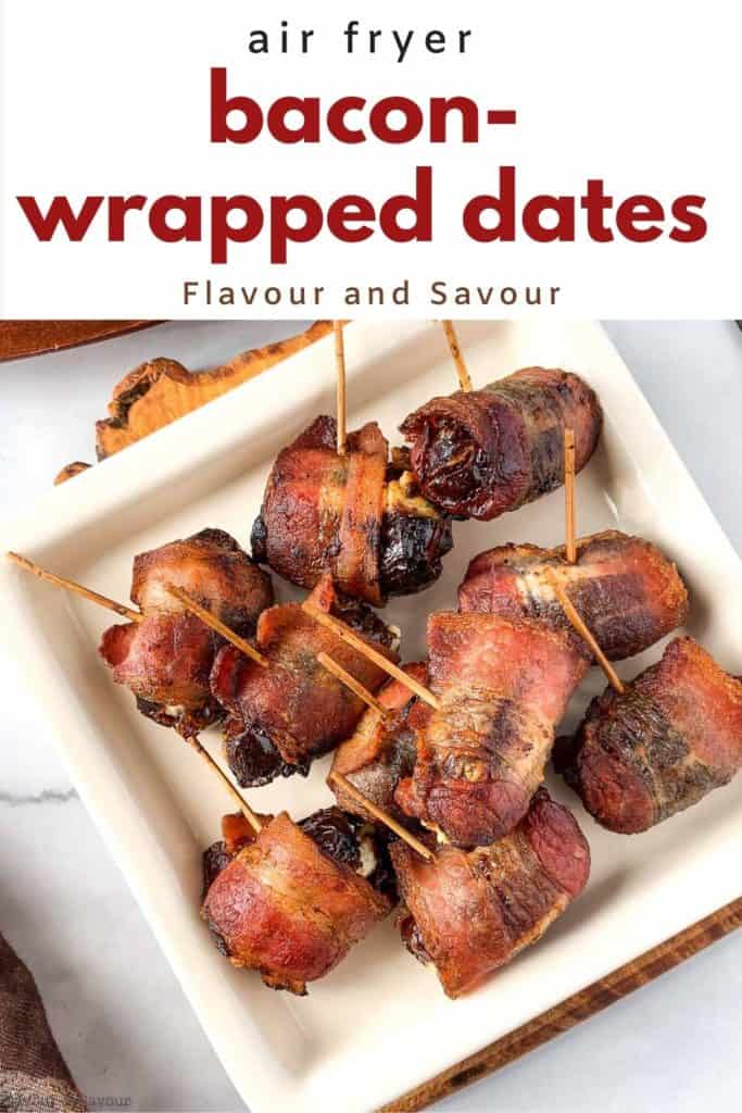 Pinterest Pin for Bacon Wrapped Dates in an air fryer