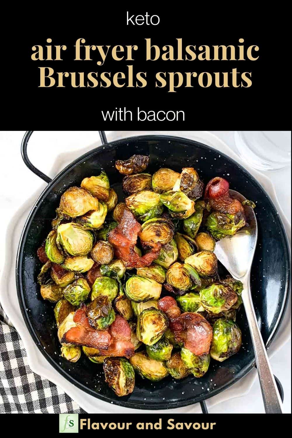 Air Fryer Balsamic Brussels Sprouts with Bacon Flavour and Savour