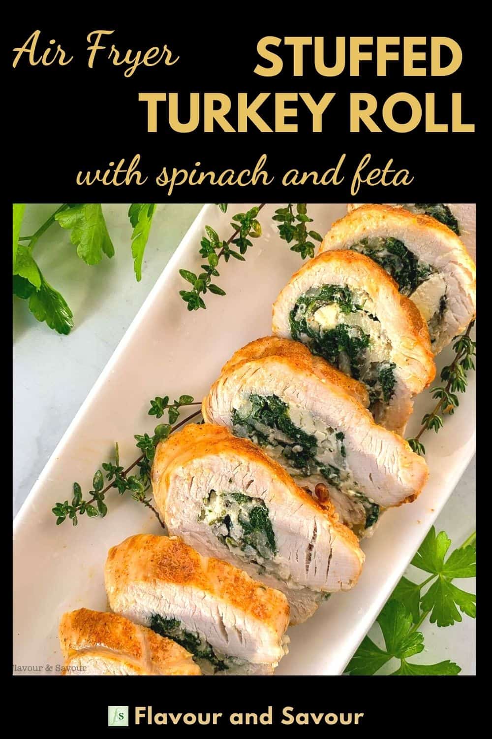 Air Fryer Rolled Stuffed Turkey Breasts Flavour and Savour