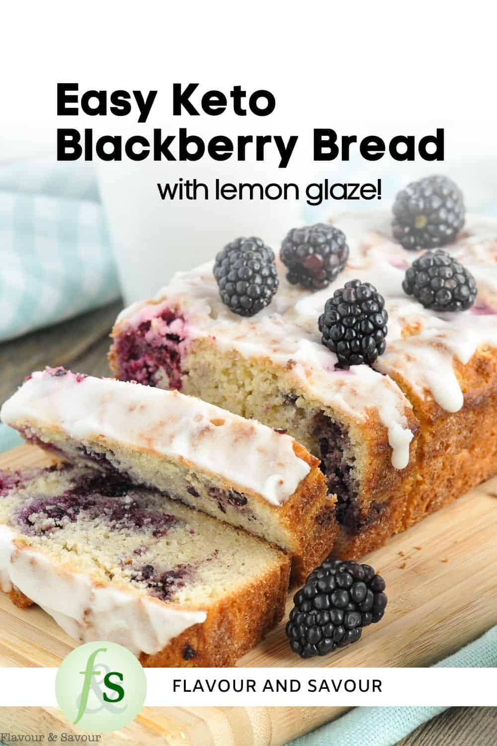 Image with text overlay for easy keto blackberry bread with lemon glaze.