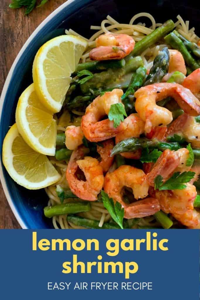 Image and text overlay for Lemon Garlic Shrimp an easy air fryer recipe
