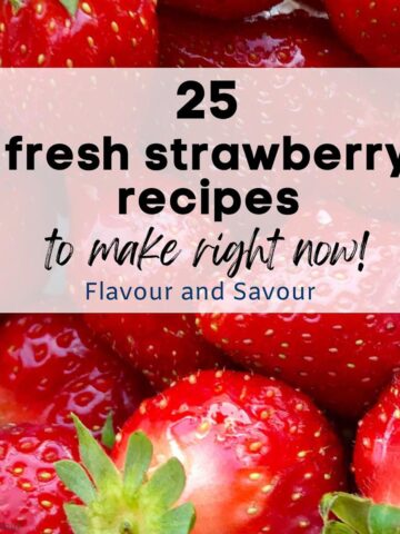 Image with text for 25 fresh strawberry recipes to make right now.