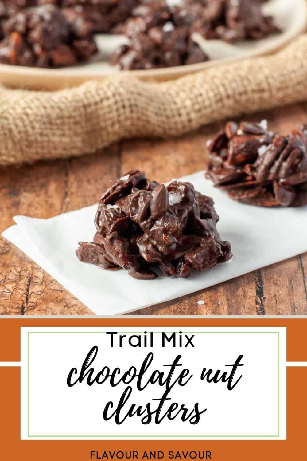 Trail Mix Chocolate Nut Clusters with Sea Salt Flavour and Savour