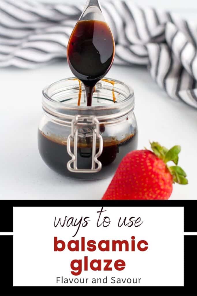 Image with text for how to make balsamic glaze and ways to use it.
