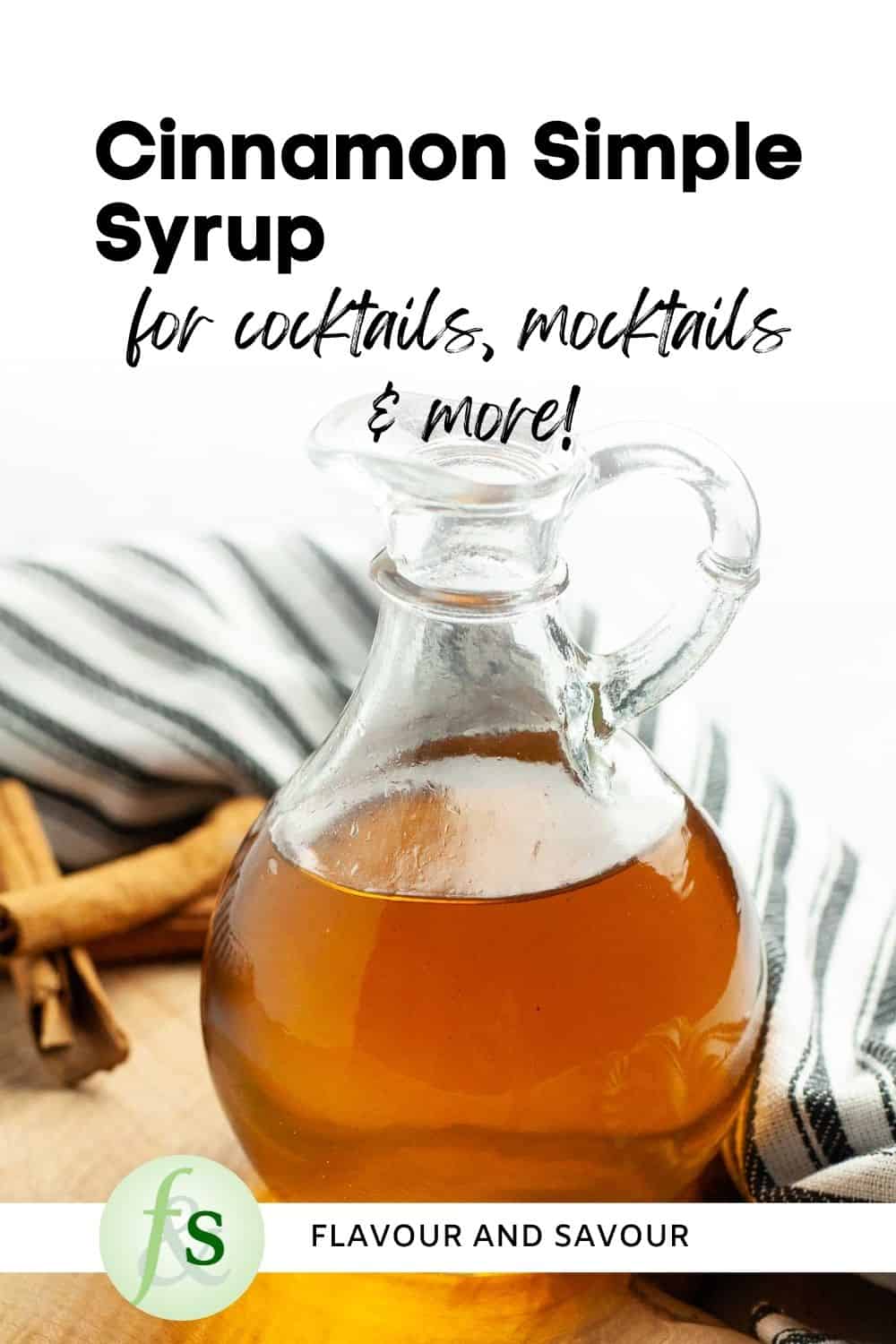 Cinnamon Simple Syrup for Cocktails, Pancakes and More Flavour and Savour