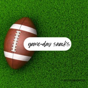 Image of a football with text overlay reading Game-Day Snacks.