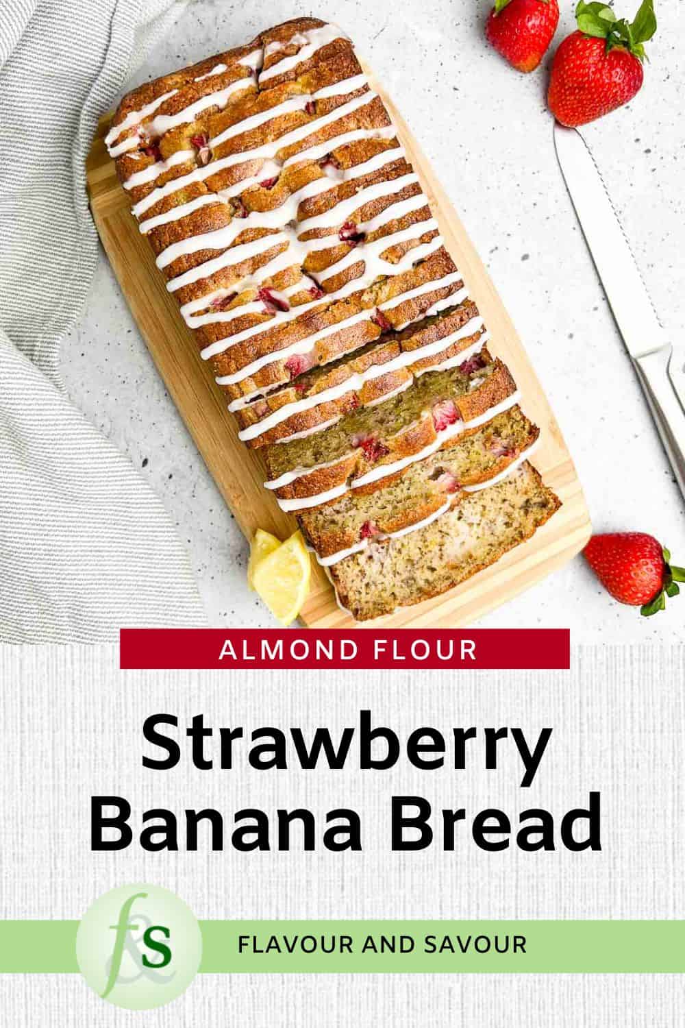 Image with text for Almond Flour Strawberry Banana Bread with Lemon Glaze.