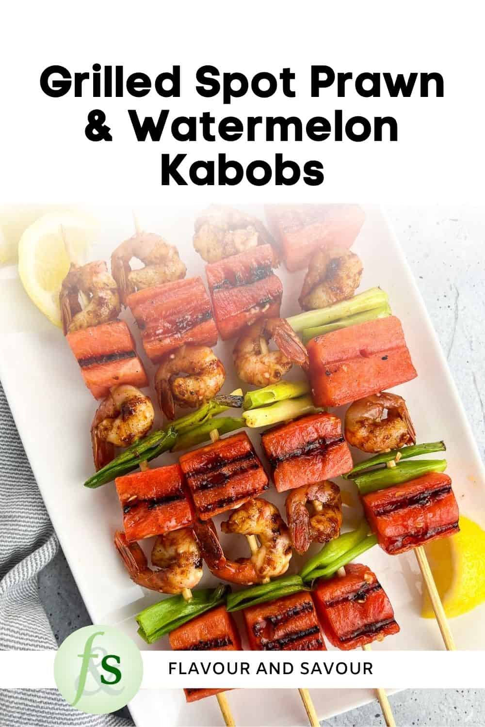 Image with text overlay for Grilled Spot Prawn and Watermelon Kabobs.