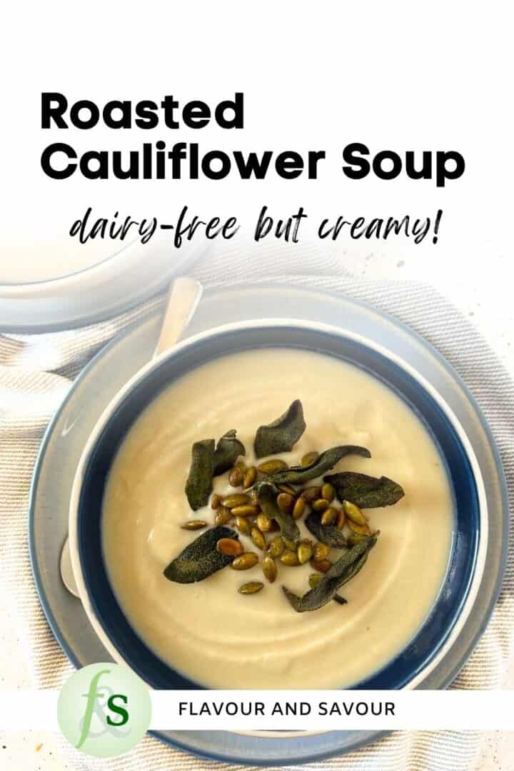 Image with text overlay for Dairy-Free Roasted Cauliflower Soup.