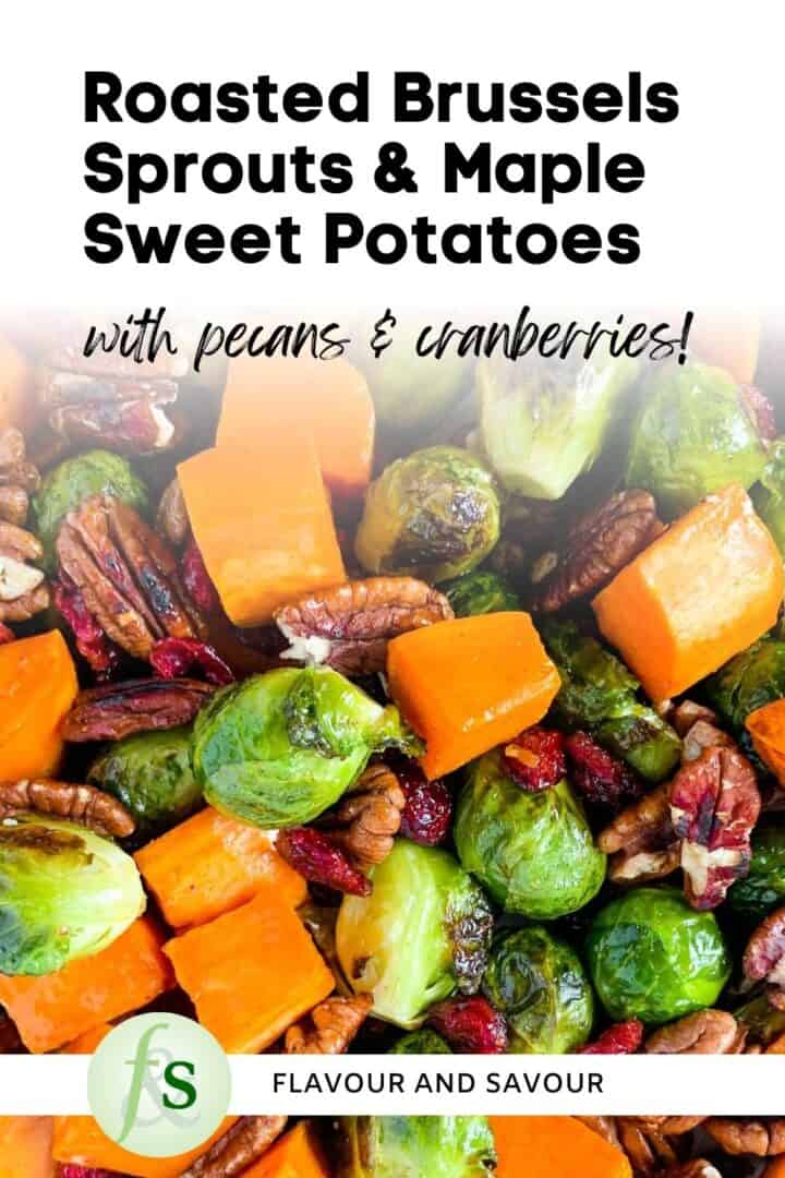Image with text overlay for roasted Brussels sprouts and maple sweet potatoes with pecans and cranberries.